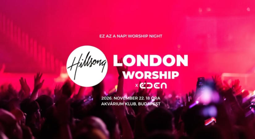 Hillsong London Worship és Éden az Akvárium Klubban (VIDEÓ)