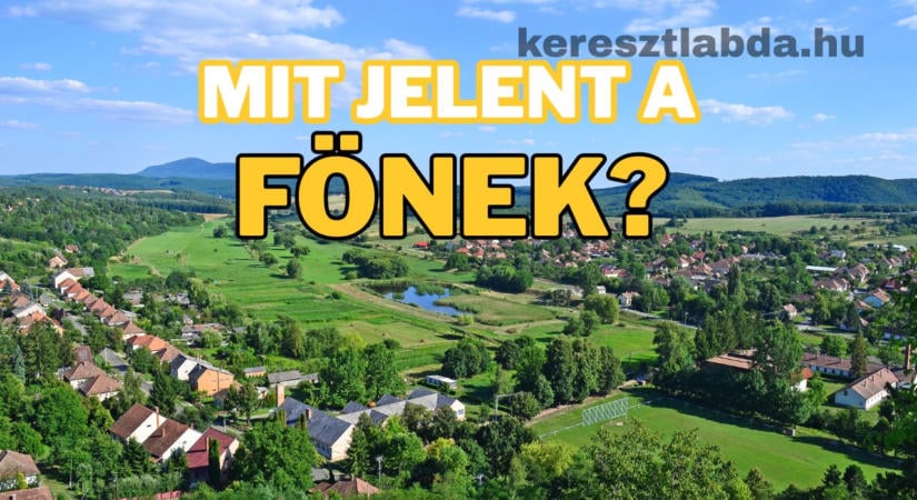 Tájszólás feladat: Ismerősen cseng a „Fönek”, de mit jelent?