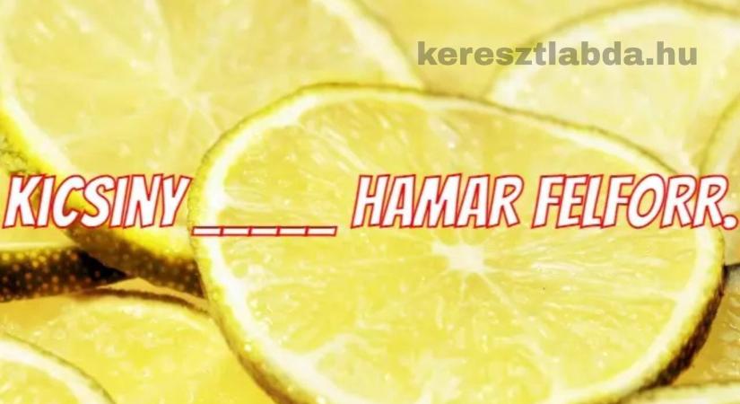 Közmondás feladat: Melyik konyhai edény kerül ebbe a szólásba?