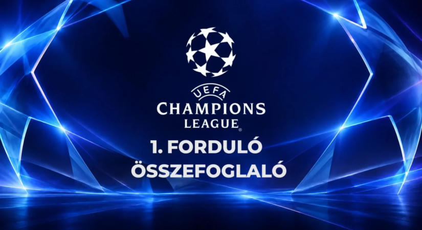 Bajnokok Ligája: az 1. forduló legfontosabb meccsei és a tabella