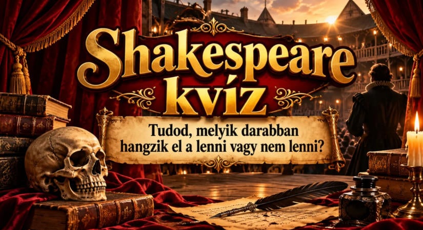 Shakespeare kvíz: tudod, melyik darabban hangzik el a lenni vagy nem lenni?