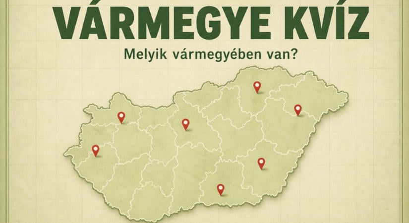 Vármegye kvíz: Melyik vármegyében van? 12 magyar város