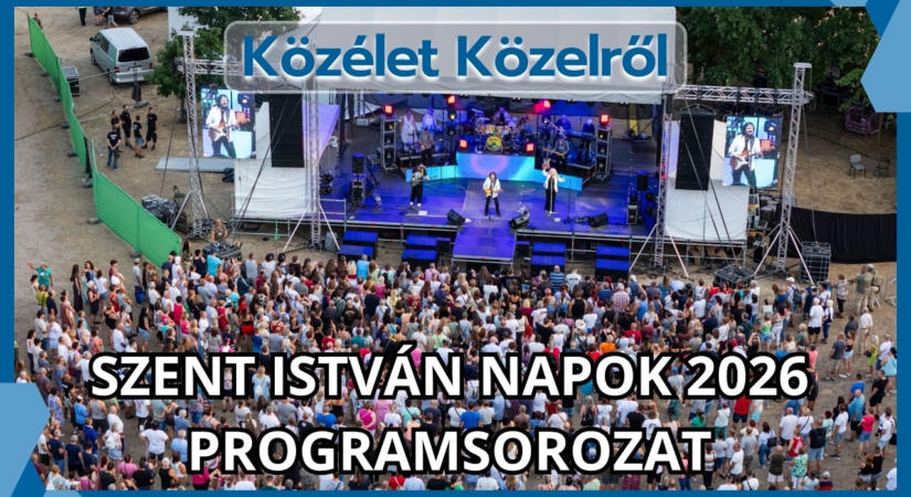 Közélet Közelről – 2026.08.24. – Szent István Napok programsorozat