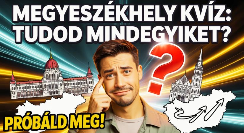 Földrajzi kvíz: Egyszerűnek tűnik, de képben vagy a hazai megyeszékhelyekkel?