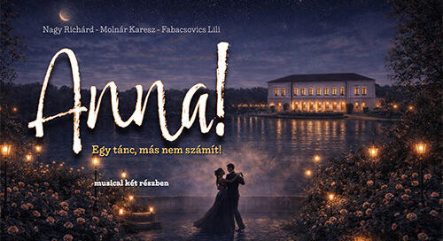 Kardffy Aisha és Nemes Tibor főszereplésével érkezik az Anna! musical