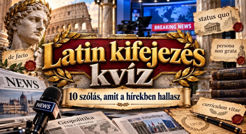 Latin kifejezés kvíz: 10 szólás, amit a hírekben hallasz