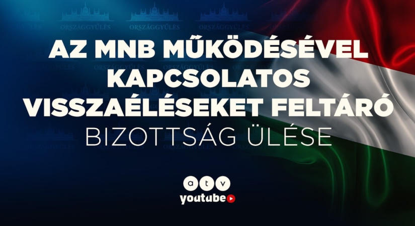 „A legnagyobb bankrablás” – összeül az MNB visszaéléseit vizsgáló bizottság