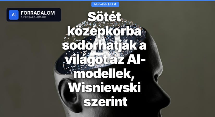 Sötét középkorba sodorhatják a világot az AI-modellek, Wisniewski szerint