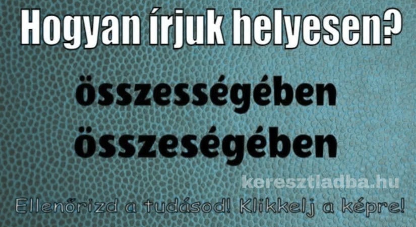 Magyar helyesírás feladat: ellenőrizd, jól írod le a szót?