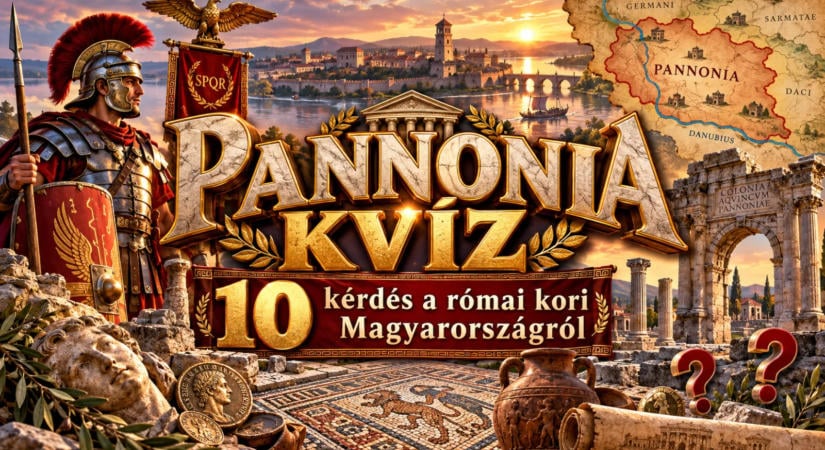 Pannonia kvíz: 10 kérdés a római kori Magyarországról
