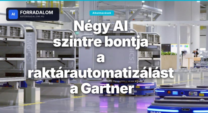 Négy AI szintre bontja a raktárautomatizálást a Gartner