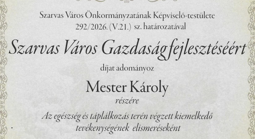 Szarvas Város Gazdaságfejlesztéséért Díjat kapott Mester Károly