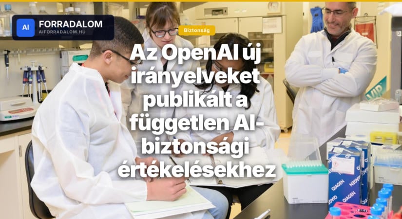 Az OpenAI új irányelveket publikált a független AI-biztonsági értékelésekhez