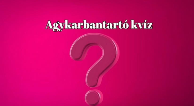 Napi kvíz! - Tedd próbára a memóriádat és az általános műveltségedet ezzel a kvízkérdéssorral