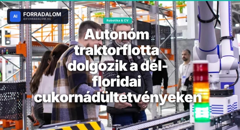 Autonóm traktorflotta dolgozik a dél-floridai cukornádültetvényeken