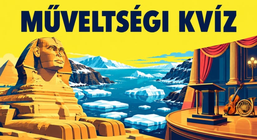 Műveltségi kihívás azoknak, akik szeretnek egy kicsit tovább gondolkodni