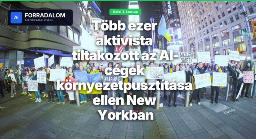 Több ezer aktivista tiltakozott az AI-cégek környezetpusztítása ellen New Yorkban