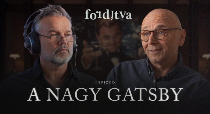 Hogyan szólal meg magyarul A nagy Gatsby? – A FORDÍTVA első epizódja Fitzgerald klasszikusát járja körül