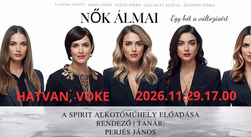Nők álmai – egy hét a változásért / 2026.11.29./ Hatvan