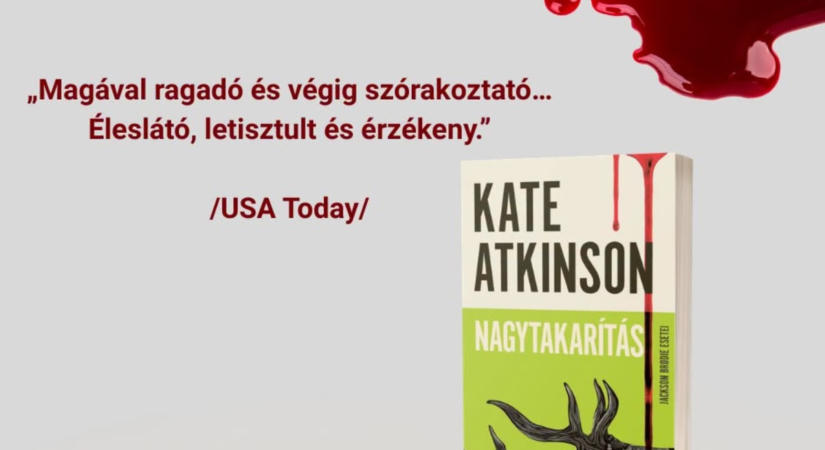 A Szent lányok után a Nagytakarítás Kate Atkinson berobbanó sikerkönyve