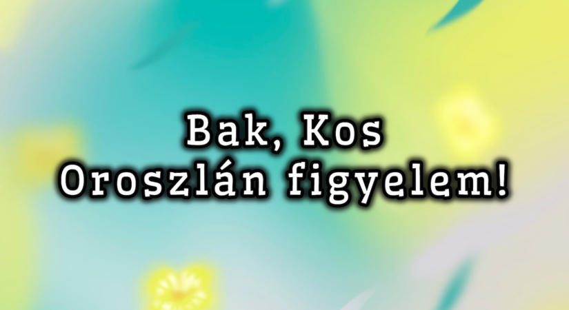 Bak, Kos, Oroszlán nektek nagyon jó hírt hoztunk! Ilyen változás jön: