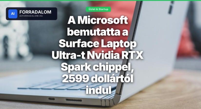 A Microsoft bemutatta a Surface Laptop Ultra-t Nvidia RTX Spark chippel, 2599 dollártól indul