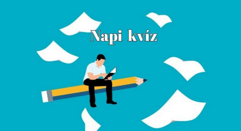 Aki epekedve várta a mai frissítő agykarbantartó napi kvízt, most megkapja